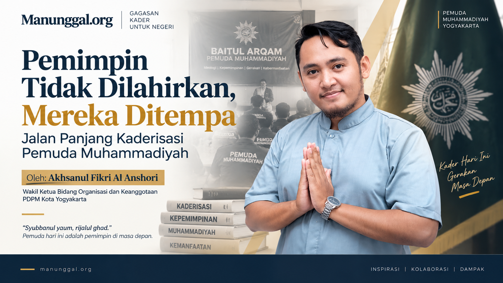 Pemimpin Tidak Dilahirkan, Mereka Ditempa: Jalan Panjang Kaderisasi Pemuda Muhammadiyah