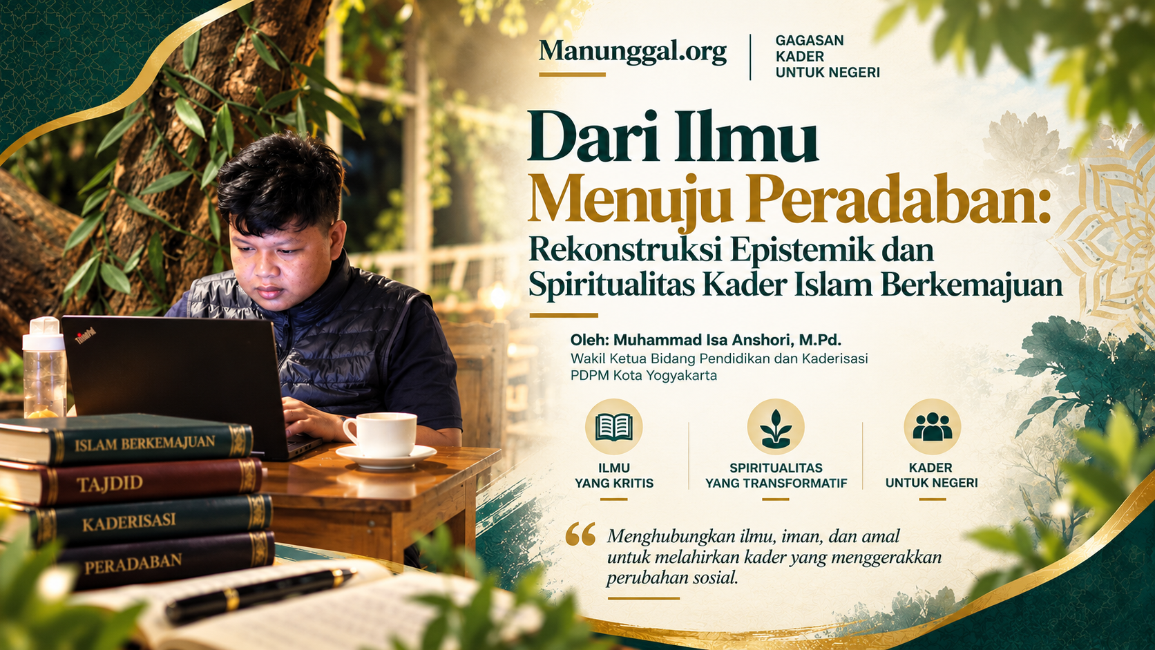 Dari Ilmu Menuju Peradaban: Rekonstruksi Epistemik dan Spiritualitas Kader Islam Berkemajuan
